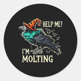 Halloween Black Crow Help Me! I'm Molting! Funny P Classic Round Sticker
