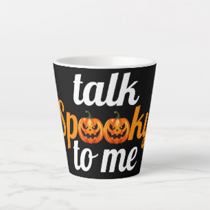 Halloween Boo Pumpkin Talk Spooky To Me Latte Mug