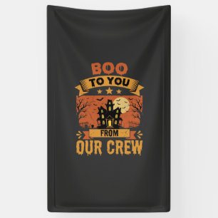 Halloween Boo To You Haunted House Crew Design Banner