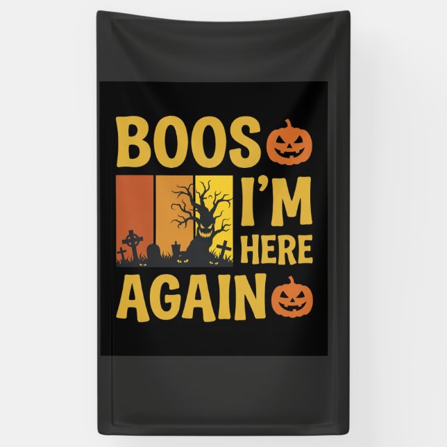 Halloween Boos Im Here Again Retro Graveyard Desig Banner (Vertical)