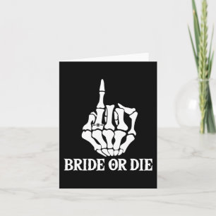 Halloween Bride Or Die Skeleton Hand Bachelorette  Card