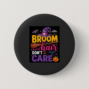 Halloween Broom Hair Don't Care Witch Quote 6 Cm Round Badge