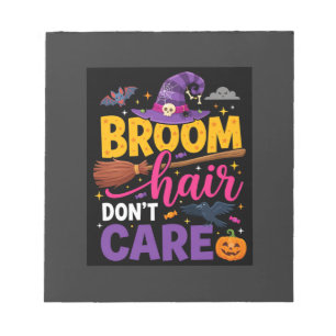 Halloween Broom Hair Don't Care Witch Quote Notepad