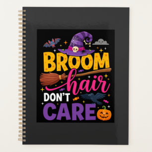 Halloween Broom Hair Don't Care Witch Quote Planner