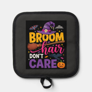 Halloween Broom Hair Don't Care Witch Quote Pot Holder