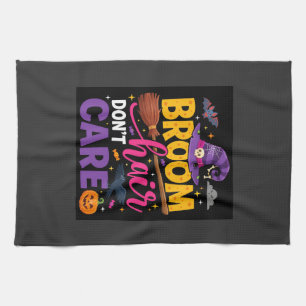Halloween Broom Hair Don't Care Witch Quote Tea Towel