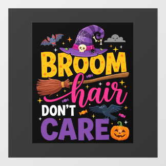 Halloween Broom Hair Don't Care Witch Quote Window Cling