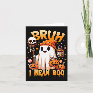 Halloween Bruh Ghost Boo Skull Pumpkin Trick Or Tr Card