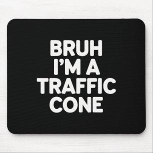 Halloween Bruh I'm A Traffic Cone Funny Adult Kids Mouse Mat