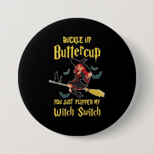 Halloween Buckle Up Buttercup Witch Switch 7.5 Cm Round Badge