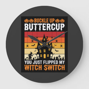 Halloween Buckle Up Buttercup Witch Switch Design Large Clock