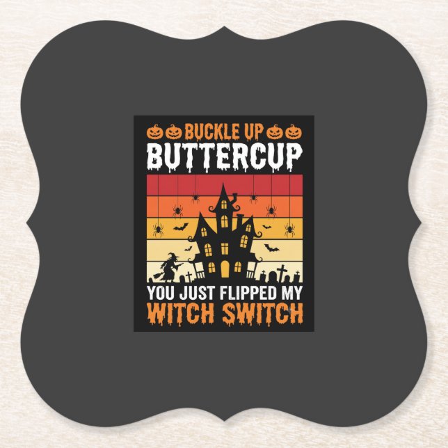 Halloween Buckle Up Buttercup Witch Switch Design Paper Coaster (Front)