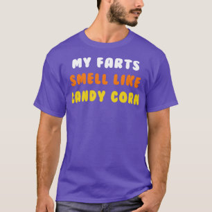 Halloween Candy Corn Lover My Farts Smell Like Can T-Shirt