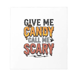 Halloween Candy Give Me Candy Call Me Scary_1 Notepad