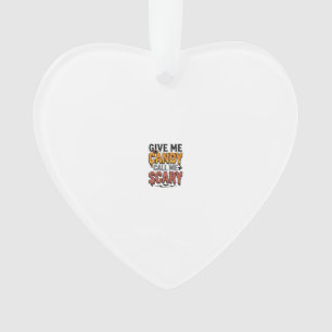 Halloween Candy Give Me Candy Call Me Scary_1 Ornament