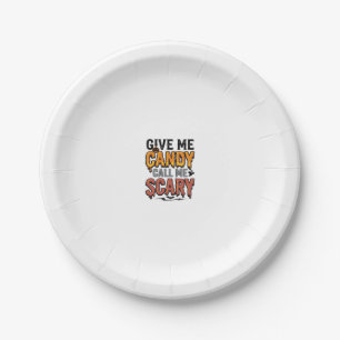 Halloween Candy Give Me Candy Call Me Scary_1 Paper Plate