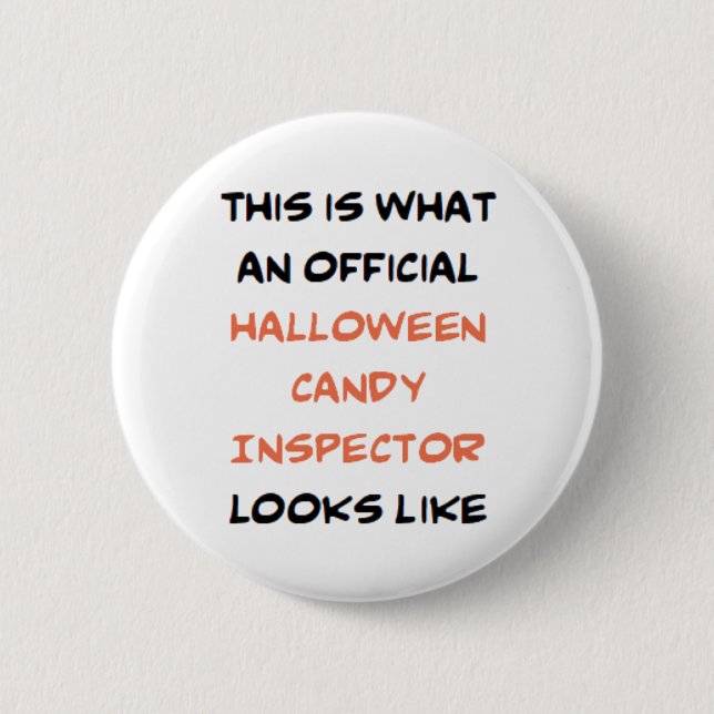 halloween candy inspector, official 6 cm round badge (Front)