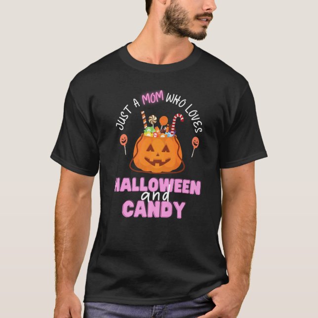 Halloween Candy Just A Mum Who Loves Halloween Mam T-Shirt (Front)