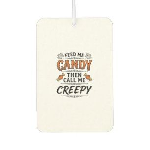 Halloween Candy Shirt Funny Creepy Quote Vintage D Car Air Freshener