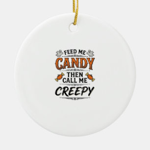 Halloween Candy Shirt Funny Creepy Quote Vintage D Ceramic Tree Decoration