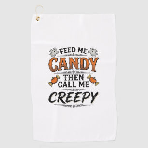 Halloween Candy Shirt Funny Creepy Quote Vintage D Golf Towel
