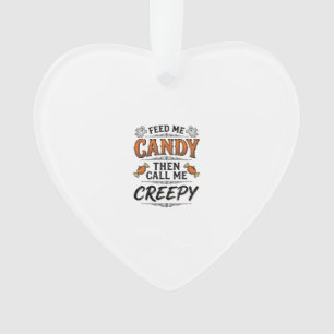 Halloween Candy Shirt Funny Creepy Quote Vintage D Ornament