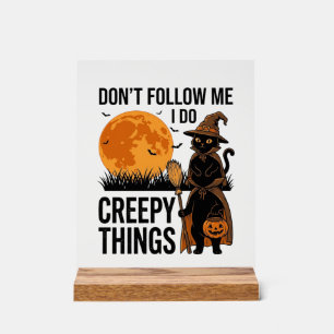 Halloween Cat Creepy Things Funny Witch_1 Acrylic Sign