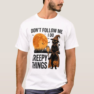 Halloween Cat Creepy Things Funny Witch_1 T-Shirt