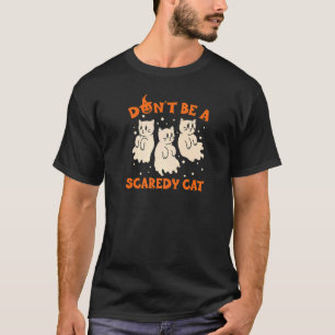 Halloween Cat Don't Be a Scaredy Cat Saying Ghost T-Shirt