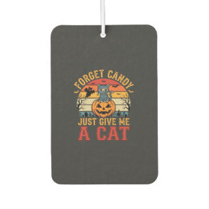 Halloween Cat Forget Candy Give Me A Cat_1 Car Air Freshener