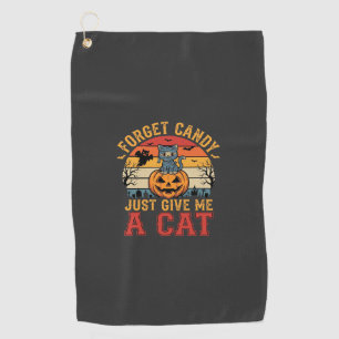 Halloween Cat Forget Candy Give Me A Cat_1 Golf Towel
