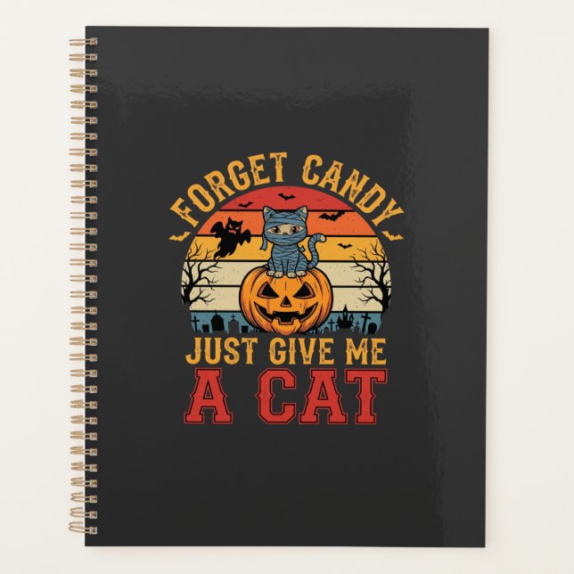 Halloween Cat Forget Candy Give Me A Cat_1 Planner (Front)