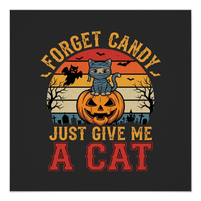 Halloween Cat Forget Candy Give Me A Cat_1 Poster (Front)