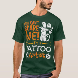 Halloween Cat Funny You Cant Scare Tattoo Artist T-Shirt