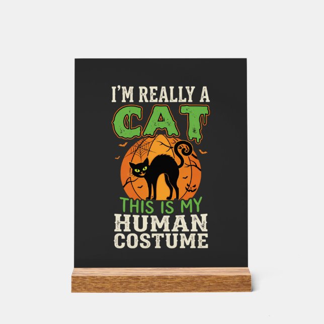 Halloween Cat Human Costume Funny Design Acrylic Sign (Front)