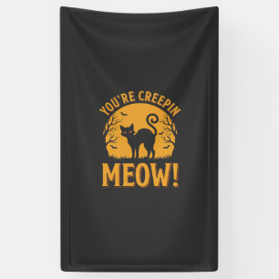 Halloween Cat You're Creepin Meow Banner