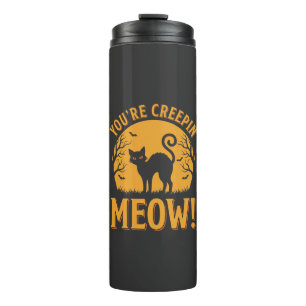 Halloween Cat You're Creepin Meow Thermal Tumbler