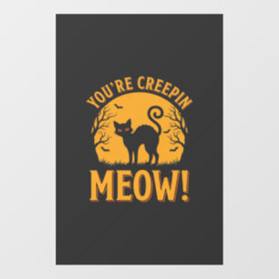 Halloween Cat You're Creepin Meow Window Cling