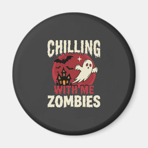 Halloween Chilling With Me Zombies Ghost Design Magnet