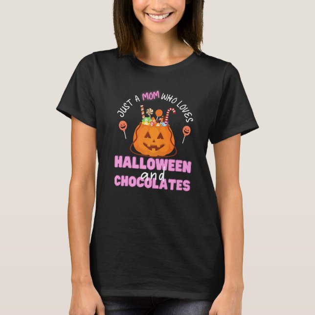 Halloween Chocolates Just A Mum Who Loves Hallowee T-Shirt (Front)