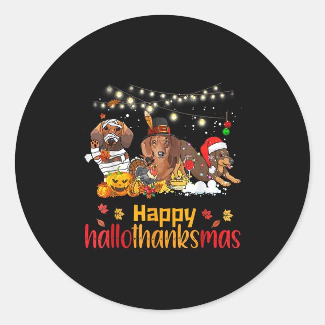 Halloween Christmas Happy Hallothanksmas Dachshund Classic Round Sticker (Front)