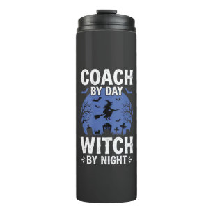 Halloween Coach by Day Witch by Night Design Thermal Tumbler
