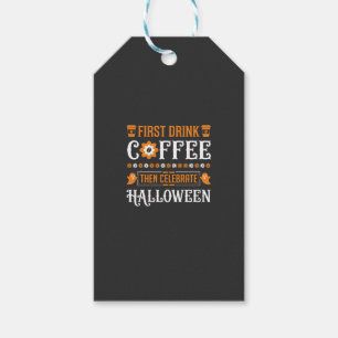 Halloween Coffee First Then Celebrate Typography D Gift Tags