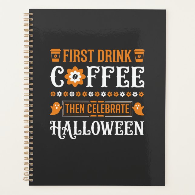 Halloween Coffee First Then Celebrate Typography D Planner (Front)
