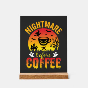 Halloween Coffee Nightmare Before Coffee Spooky Ve Acrylic Sign