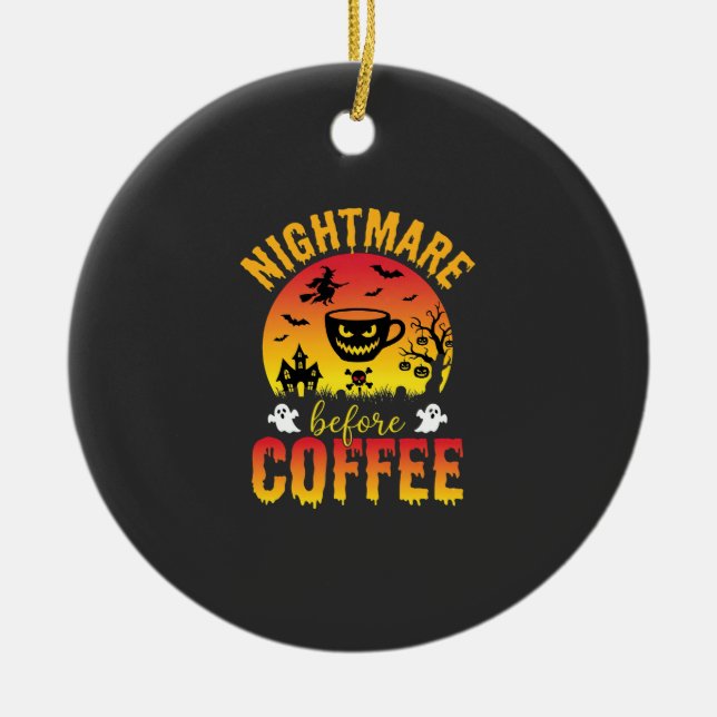 Halloween Coffee Nightmare Before Coffee Spooky Ve Ceramic Tree Decoration (Front)
