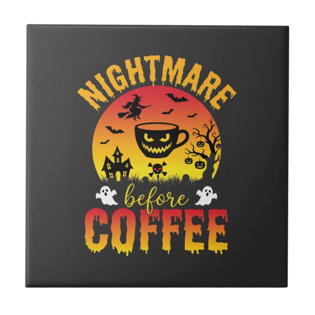 Halloween Coffee Nightmare Before Coffee Spooky Ve Tile (Front)