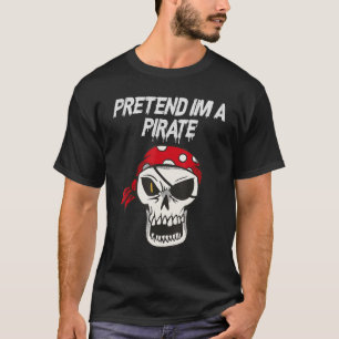 Halloween Costume As If I Were A Pirate T-Shirt