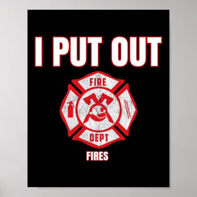 Halloween Costume Fun Firefighter I Put Out Fires  Poster (Front)