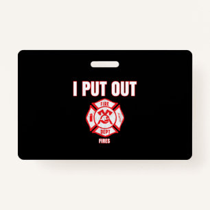 Halloween Costume Funny Firefighter I Put Out Fire ID Badge